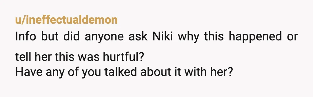 u/VioletReaver
INFO: did you ask your sister why she made these decisions for her wedding? What was her explanation?