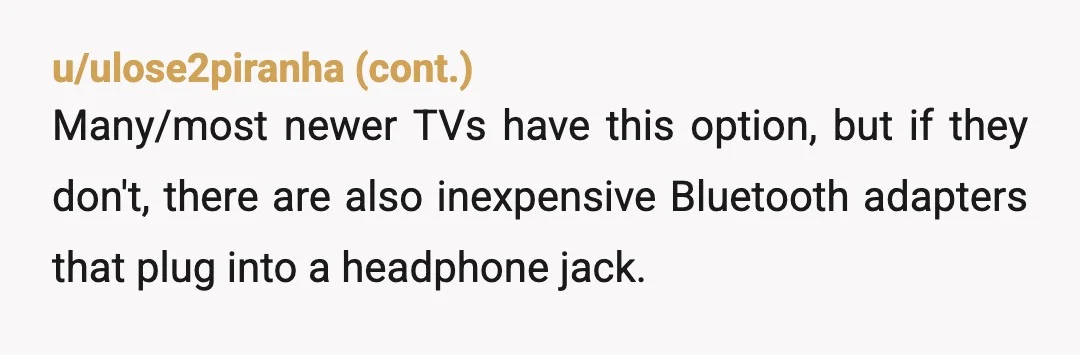 u/MercuryBasin5 ESH. If you're watching TV in the living room at 3 AM, you should be using wireless headphones. And if she is sensitive to noises, she should move the...