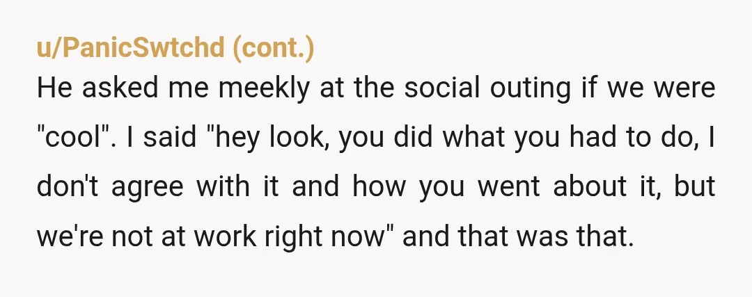 u/asymmetrical_sally He was foolish to straight out ask for forgiveness. And selfish, in a way, to boot. He should have just made a sincere apology and left it at that....