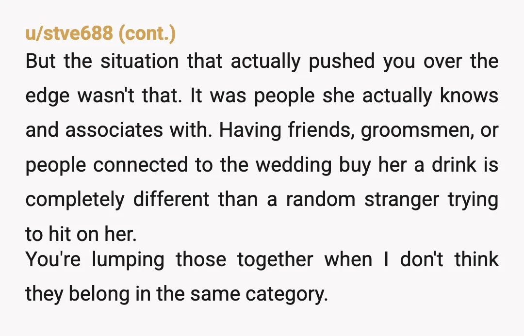 u/Alive_Leather684 Outside of the flirtatious behavior I would be worried about people spiking the drinks. I feel like I hear more and more about date rape situations.. you can’t trust...
