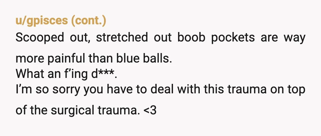 u/CathyCBG
He did cause permanent damage though.
Maybe not to your chest, but to your psyche.
You're NTA.
He is.