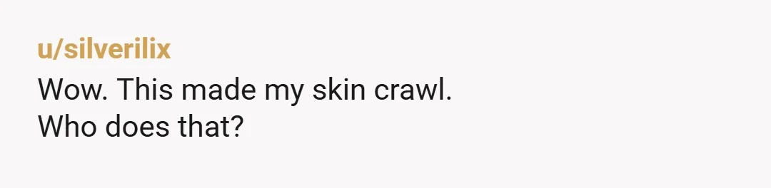 u/Shogun_Sensei_
Bro she spit in your coffee that's disgusting.
Kick her out fr, not your problem she has nowhere to go.
She will poison you next