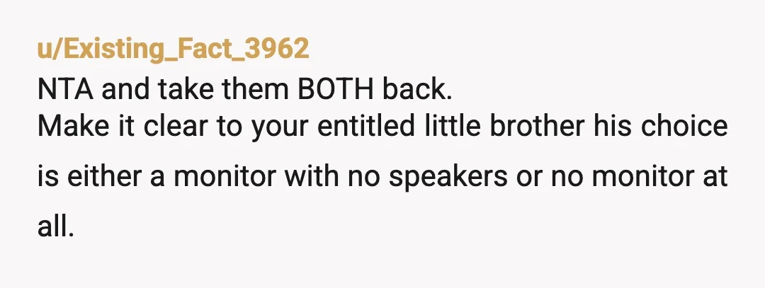 u/MD7001 NTA. Your mom is not doing your brother any favors by allowing this behavior. If the room is yours only change the knobs to be locks and lock your...