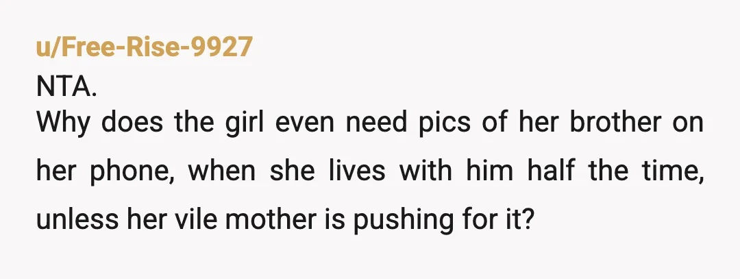 u/HallowedHate NTA I don't even think the 8 yr old should have a phone, let alone a smart phone. I don't see how her not having a picture damages the...