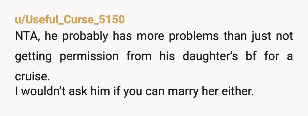 u/Hamsternoir My only issue as a father when my daughter (younger than op) and her boyfriend are going on holiday is what time they want dropping at the airport. I...