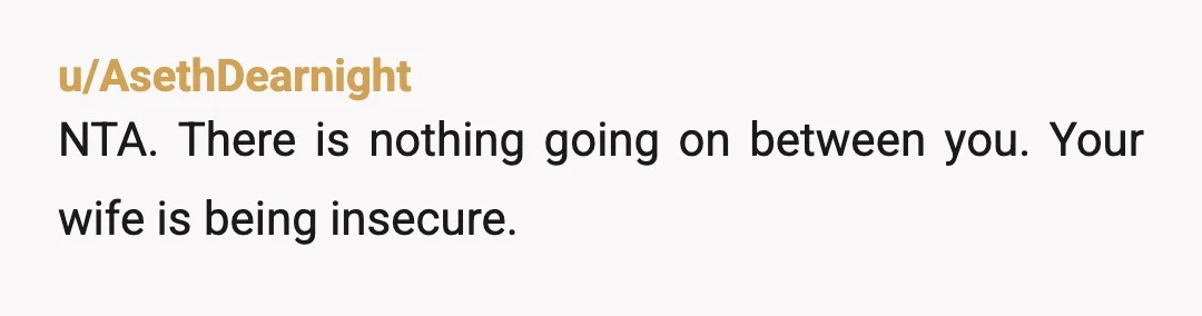 u/ButterscotchFluffy59 Your wife needed to get that off her chest. When women start telling men about their love life I believe it's because they're emotionally close to the man. If...