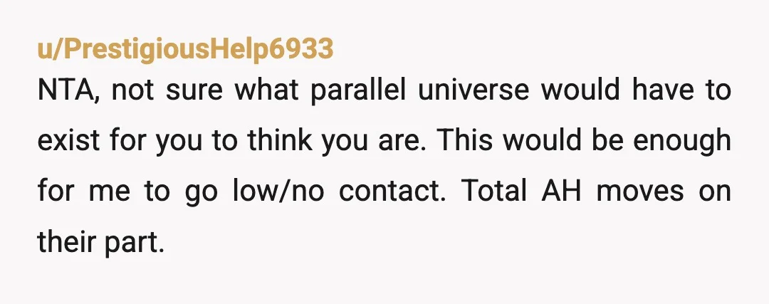 u/Tobiells Definitely nta. Let those in the family that ganged up on you to allow your parents to give you a lift, know exactly what happened. And that you're out...