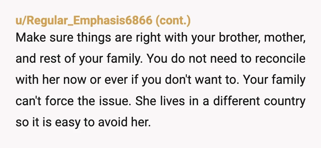 u/Altitude-Ache NTA. Drop contact, if she’s willing to weaponize your deepest trauma against you! A person who does that is willing to do anything to hurt you when they want...