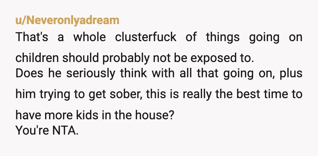 u/Neveronlyadream That's a whole clusterfuck of things going on children should probably not be exposed to. Does he seriously think with all that going on, plus him trying to get...