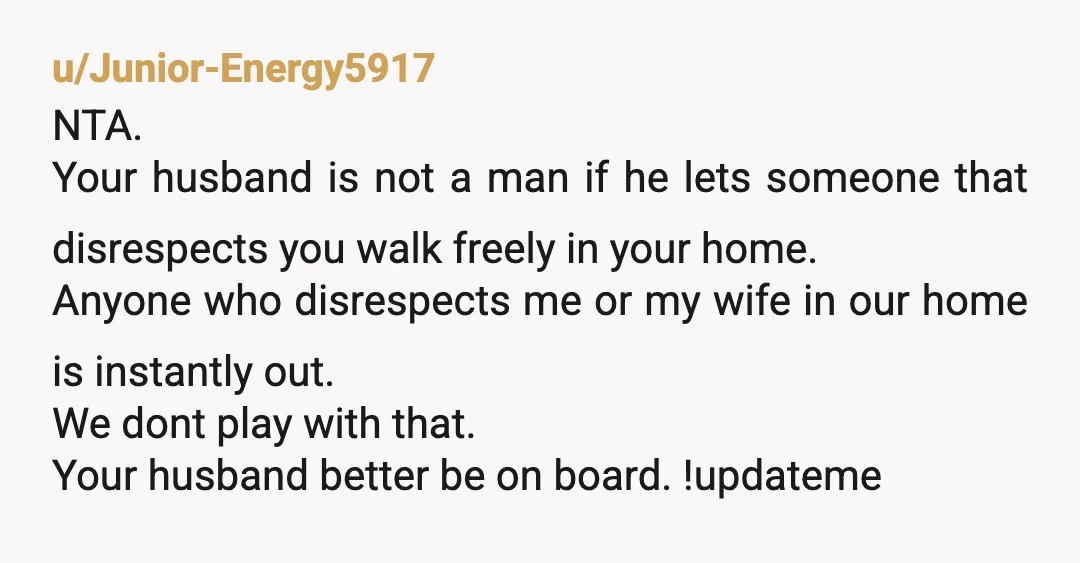u/Notahappygardener
You sound very clear and calm, so NTA.
You get to decide who comes to your house and you are not restricting him from seeing his friend, your husband.