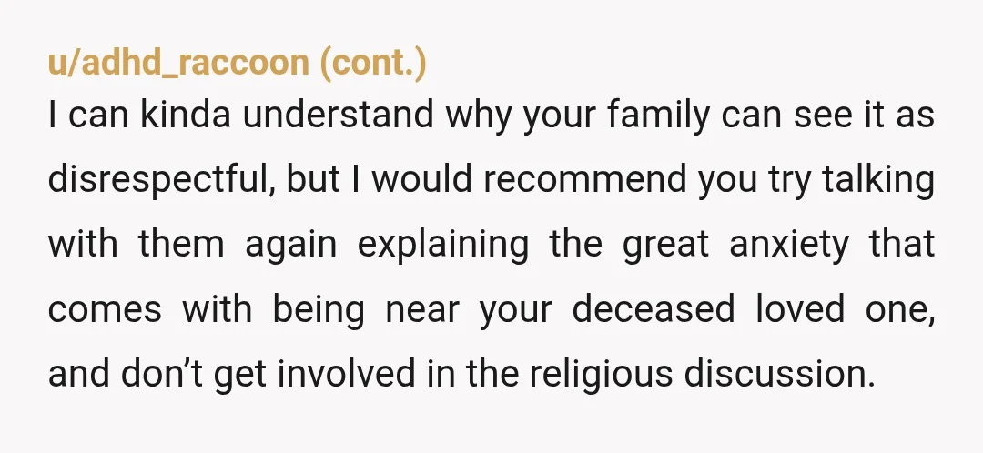 u/andronicuspark NTA, and your family should’ve better prepared you for this. They shouldn’t have avoided discussing the cultural death rites with you and then expected you to jump into it...