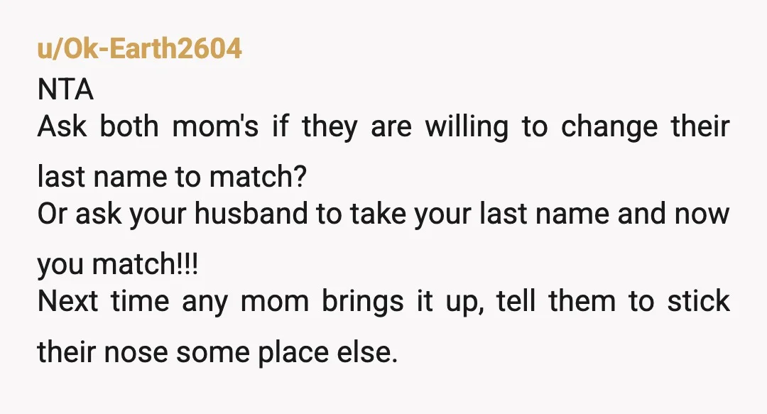 u/SeaTurtleMagic Absolutely NTA! It’s really none of anyone else’s business what your daughter’s name is. Also, have any of these people met today’s 12 year olds?! They are informed, opinionated,...