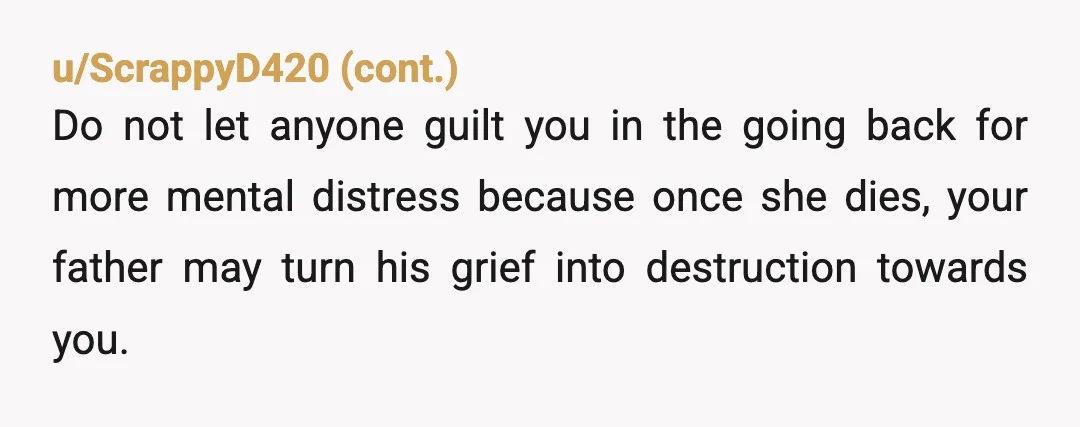 u/MLMLW NTA. I'm in the same situation, except in reverse, with my stepdaughter. She has Narcissist Personality Disorder that I put up with for decades. Her mom passed away when...