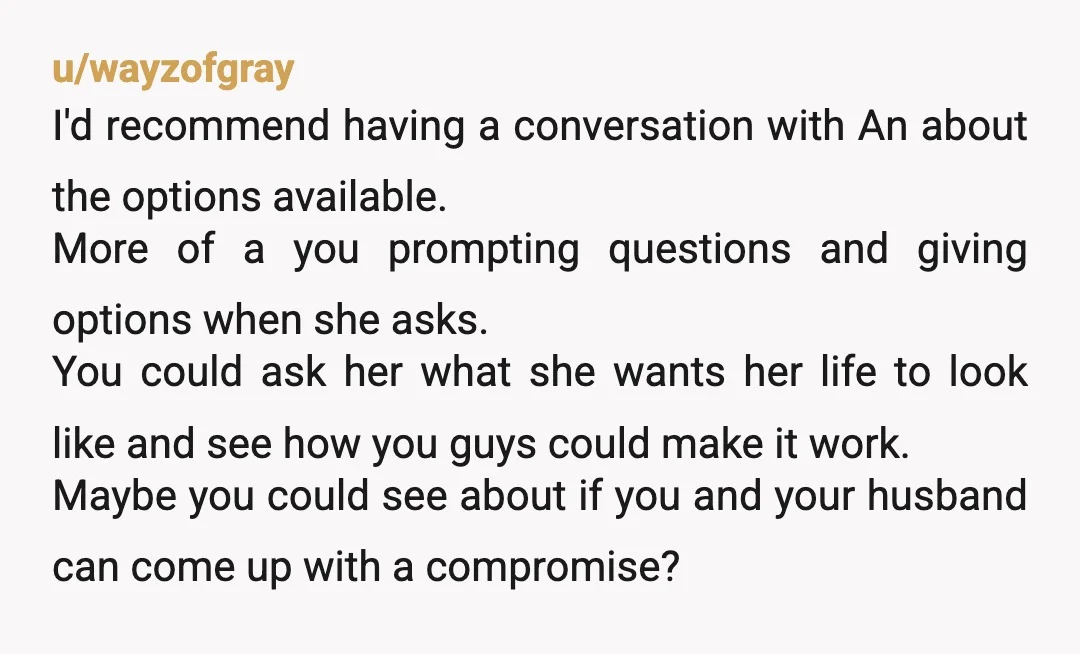 u/thr0wawayacc0untiii "My husband and I came to an agreement that I would also help her dream to come true, but I would cease any economic help towards her tuition if...