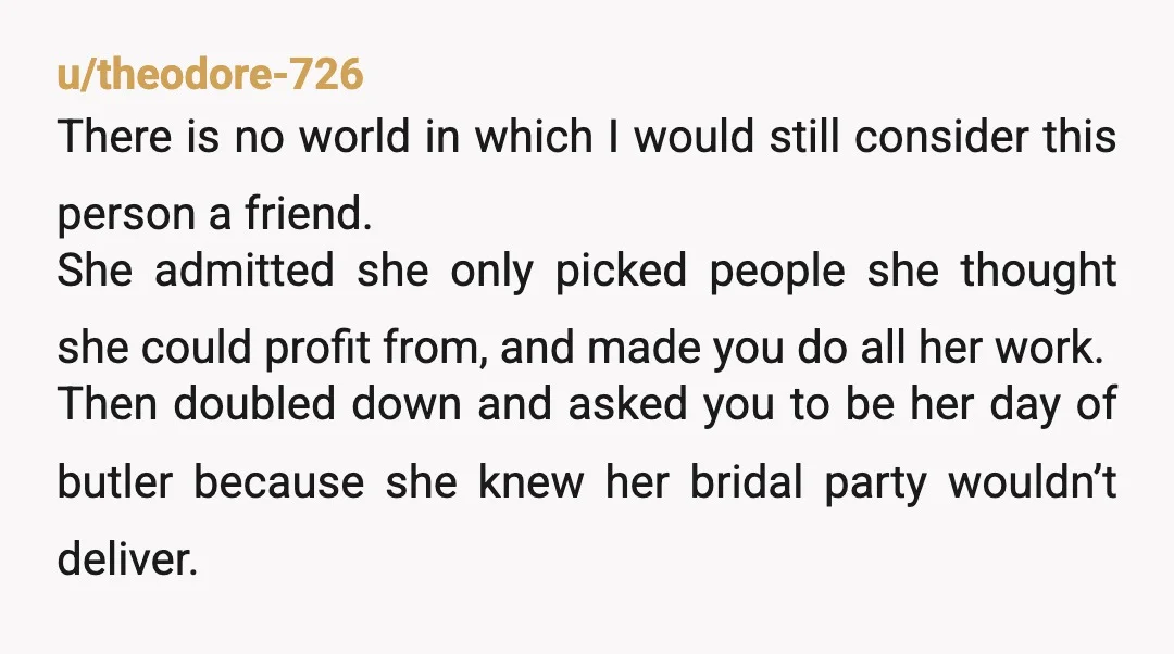 u/Life-Education-8030 So she chose others because they had more money than you. Not much of a friend, I would say and I doubt this was simply and suddenly becoming a...