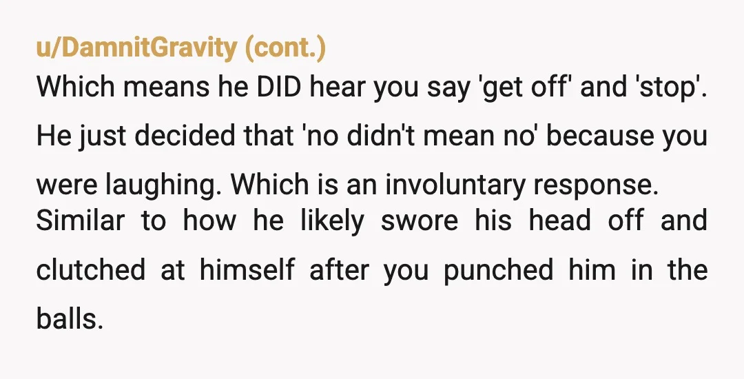 u/JadieJang
DUDE. HE ASSAULTED YOU. For 3-5 minutes solid. DUMP HIS ASS.