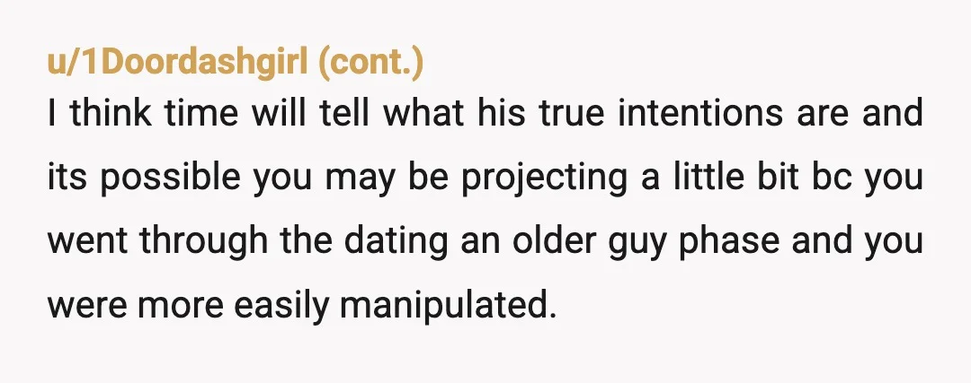 u/meemaocifer 23 imo is not that much mentally older than an 18yo. They are both consenting adults. If he's shown interest in people younger than 18 then that's an issue,...