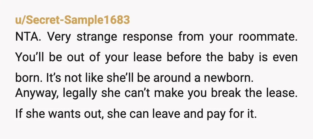 u/late-nineteenth
NTA but your roommate is and she needs therapy.
She can't force you to move out before the lease is up, so don't.