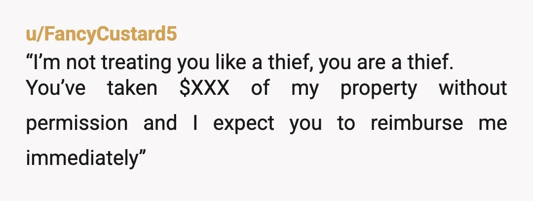 u/ravengrxve No, you're not wrong. Especially after you told her before that she needed to stop using your products. This is about her disregarding a boundary that you set, not...