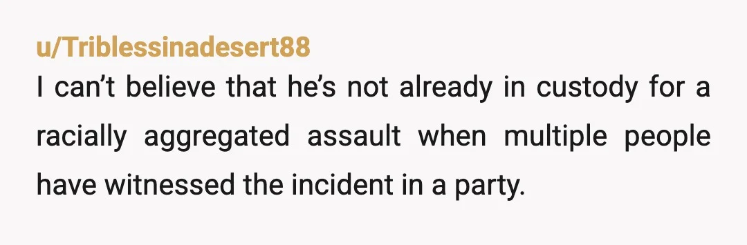 u/Daisy_1601
You're not at all a problem.
You would be an AH if you actually didn't punched that John.
Nobody gets to get away after calling someone's mother a W****