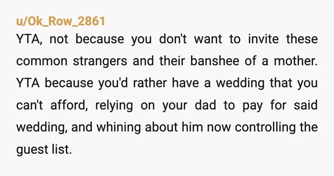 u/Slinkystonermom
No is a full sentence.
It is Your wedding.
You want people there who love and support you.
Nothing you said about her indicates she loves or supports you.
