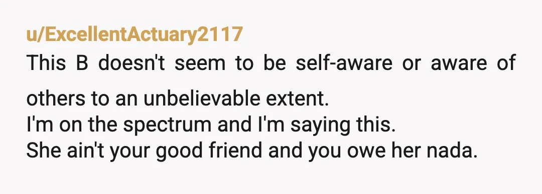 u/SonuvaGunderson
NTA. Why in the world is that something she would expect?