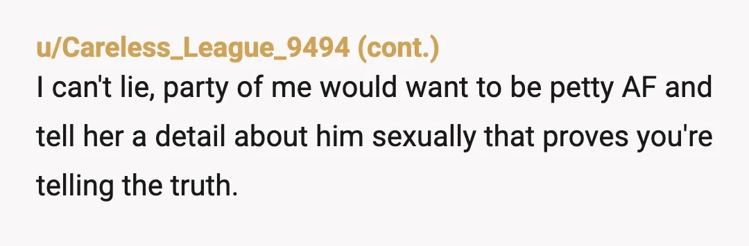 u/imaratspal NTA. Your sister doesn't trust you even though you're blood who've known each other your whole lives. The fact that she trusts the word of this guy over you...