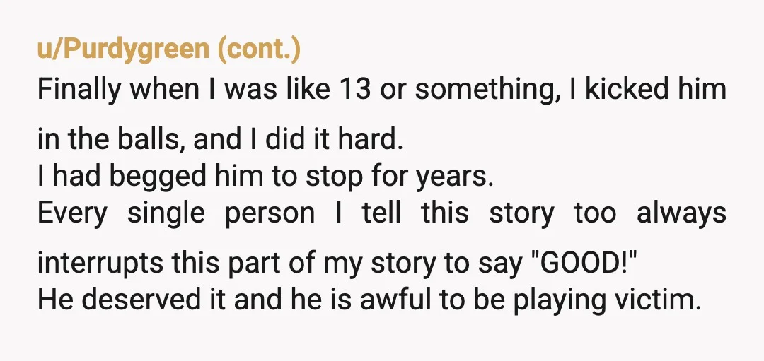 u/deadlyhausfrau Does he honestly think anyone would believe he thought you were enjoying it? Like, you literally said to stop and get off. You warned him about the tap. He...