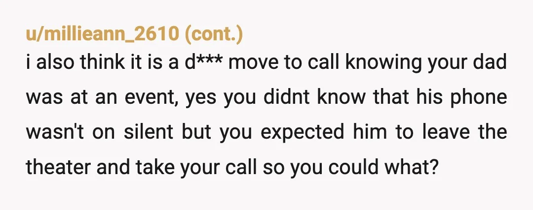 u/9ScoreAnd10Panties YTA. Yeah he should have silenced his phone, but you're 27. Surely you could have figured it out on your own, or waited till the show was done. You're...