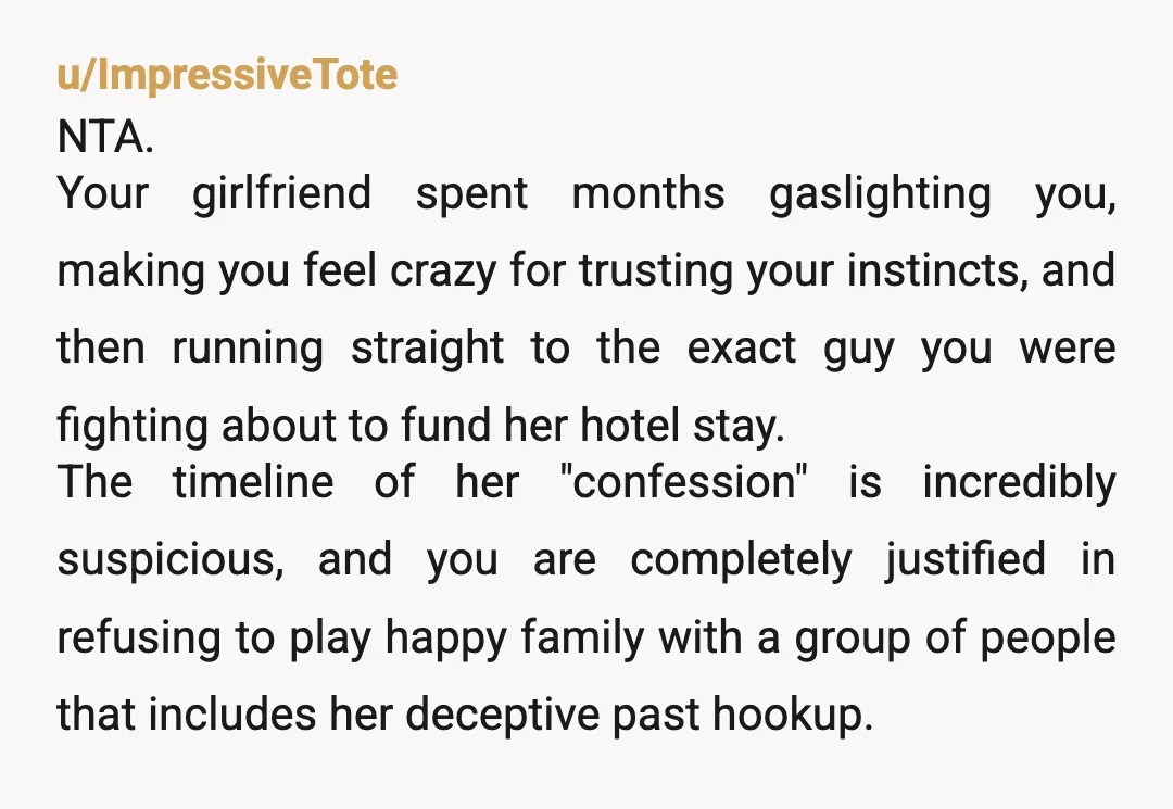 u/_ohne_dich_ YTA She slept with him 8 years ago, you weren’t even together and you’re treating this as if she cheated on you with this guy. What’s worse is you’re...