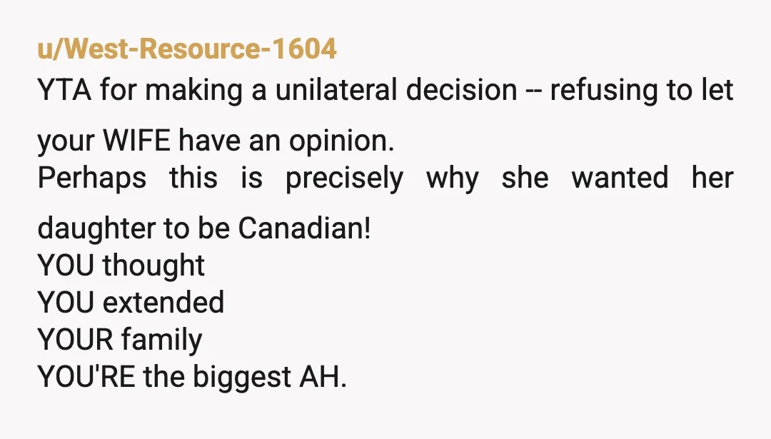 u/TynnyJibbs YTA it wasn’t even her own family supporting HER giving birth , it was YOUR family , in the country YOU wanted , for your WIFE giving birth ....