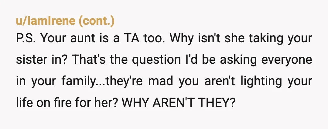 u/ThatsItImOverThis
NTA
She’ll keep extending it until you have an unwanted roommate who refuses to move out.
Send her back to mom and dad if they’re so worried about her