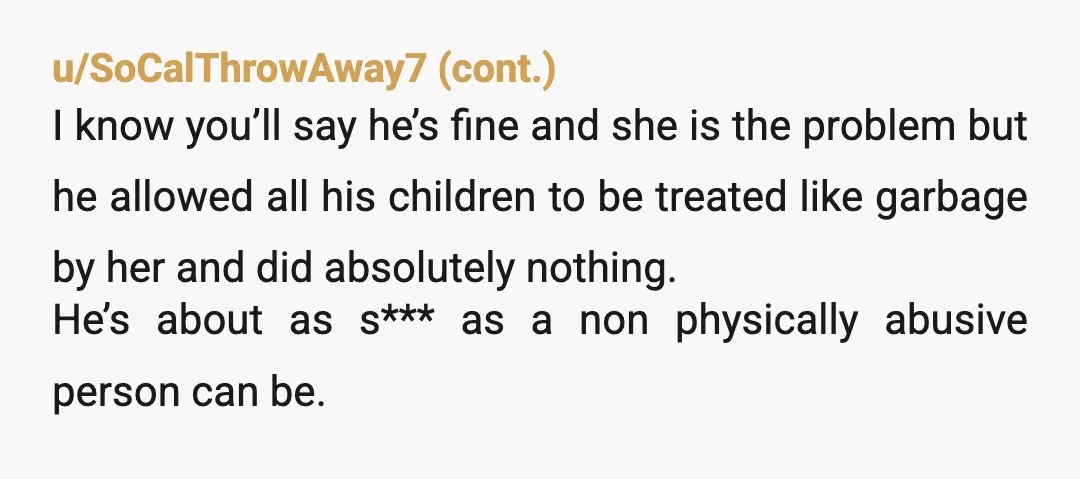 u/Resort_Lizard
NTA. Your father is overstepping. Why would your step siblings even WANT to come?