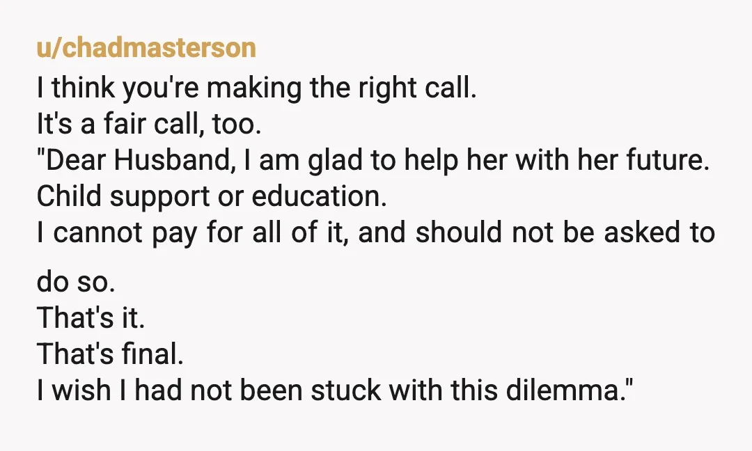 u/DragonDrama NTA. Man, I was all prepared to call you the evil step mom, but you're being taken advantage of. This prep school kid gets pregnant and thinks she's still...