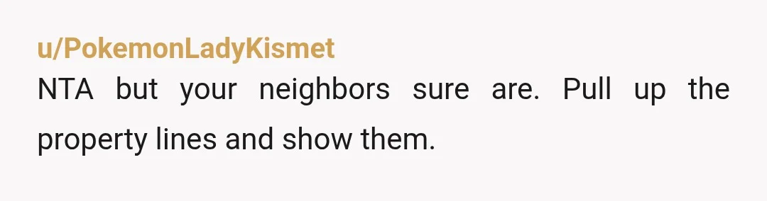 u/gxbcab Statistically speaking, homes with less landscaping around them are less likely to be robbed because there’s no coverage for prowlers to hide. Also, your neighbor admitted to having expensive...