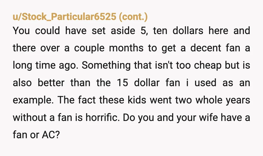 u/Special_Wind_6708 Regards the argument, your wife should have come to you first and not overridden your decision and it should have been discussed in a calm manner, obviously the heat...