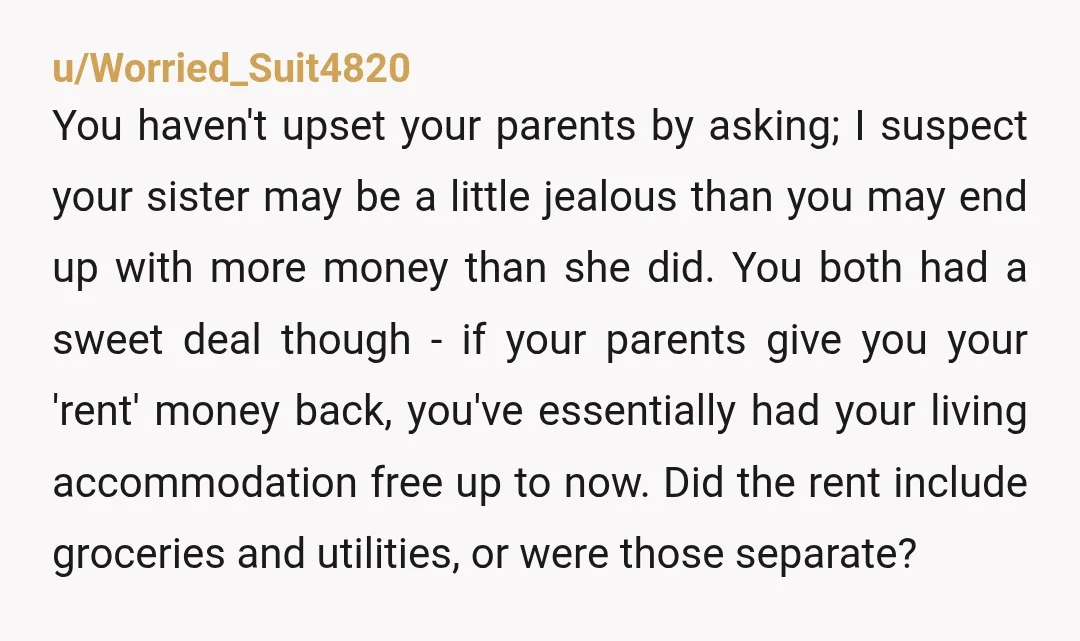 u/RandomSupDevGuy Sorry but please don't call it rent because it isn't rent LIKE AT ALL. Paying rent means you don't get it back, the agreement is you give your parents...