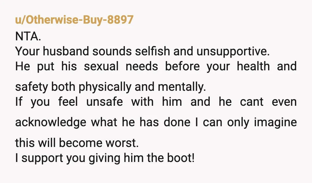u/DJ4116
Sex is not a need.
Doesn’t matter the gender
If one cannot wait for their spouse heal fully from any procedure, they have problem.
Divorce, NTA