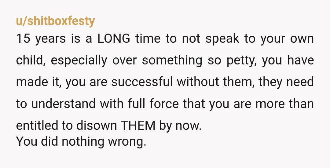 u/littlehappyfeets They disowned you because you were late to paying a few traffic tickets because you couldn’t afford it at the time? Normal people don’t even think of disowning their...