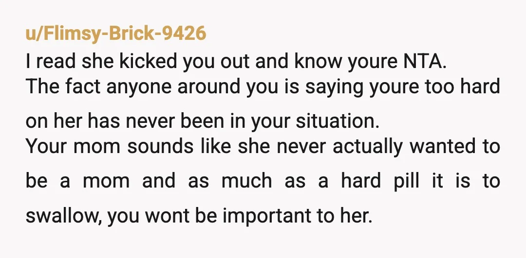 u/Ok-Bonus6846 Some delusional narcissist women treat their young daughters as competition. It sounds like she is one of these women. Cut uour loses and grieve your mother. You will hurt...