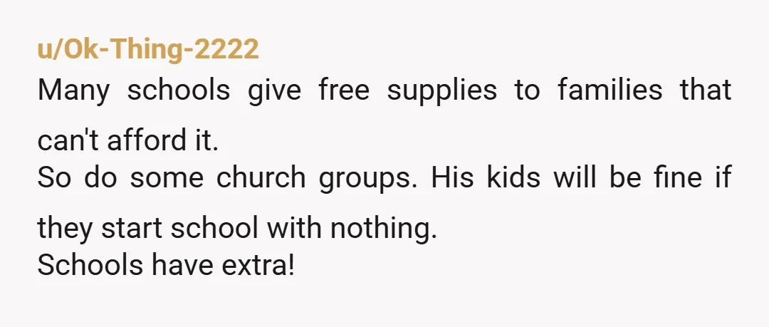 u/andrewisgreat074 I feel like if you do, then she'll start pestering you to pay for other things for all of them, like school, clothes, etc. Given that it worked once...