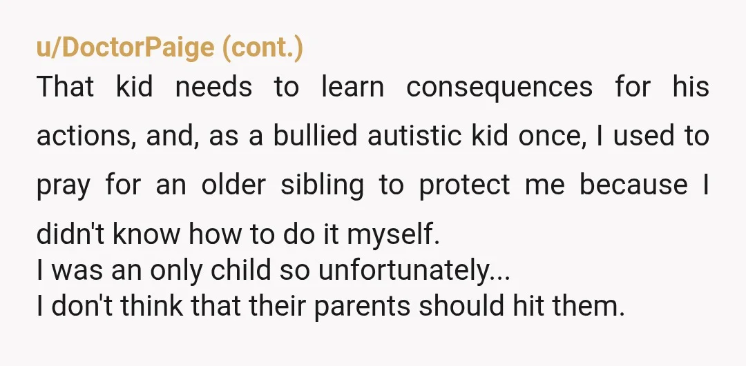 u/lippylizard
I'm proud of you for defending your brother.
However, as other people have said, what you did is illegal.
Please delete this post so there's no evidence.