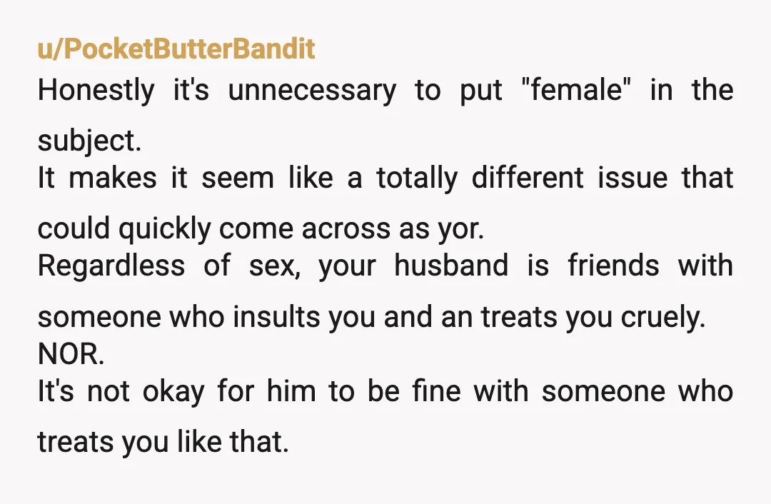 u/OddImprovement6490
Your husband is the biggest problem here. He chose a side and it’s not yours.
NOR