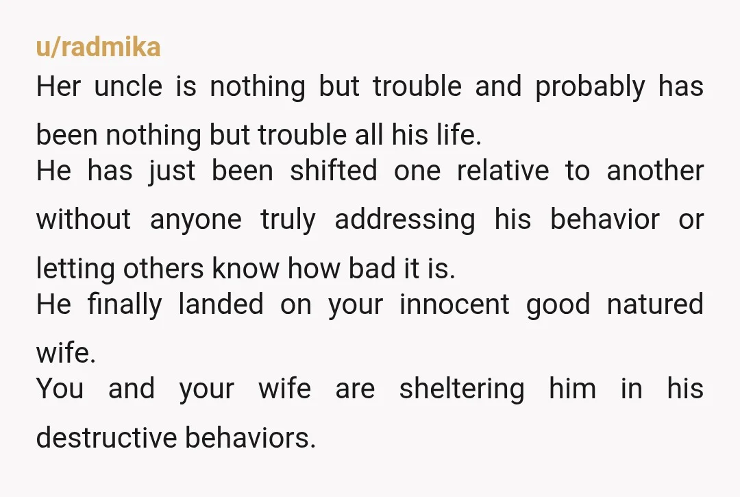 u/abcwva How. wonderfully kind you have been to this man! He is someone who would exhaust the patience of a saint. Because his life is lost to addiction, he cannot...