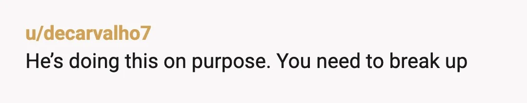 He's intentionally interfering in your ability to have some control over your life, and he's likely going to escalate as time goes on. He's doing it with something small so...