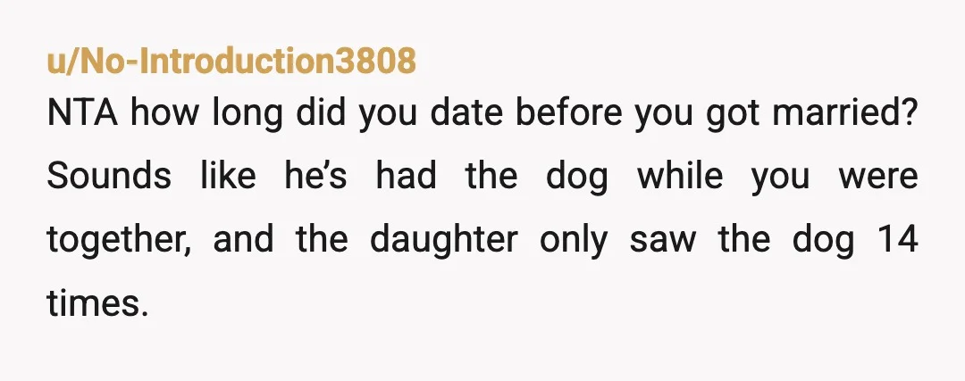 u/OrlandoEd NTA. Everyone grieves in different ways, but I really got stuck on she thinks she deserves the dog. I truly believe Bear is in a better environment with you....