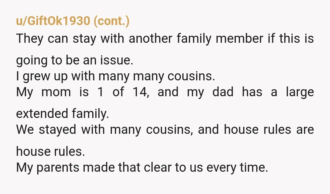 u/FindingUsernamesSuck INFO: Which rules? As long as the kids are contributing their share like your kids do, I don't see the benefit of managing their phone time during the stay,...