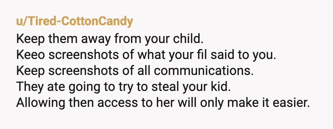 u/CeramicSavage File for social security for your daughter. Block his whole family. There's no reason they need to be in your daughter's life when they weren't when your partner was...