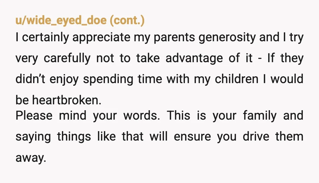 Rather, they seem to be assuming, COMPLETELY reasonably, that you and your wife will, you know, want to spend time with your grandkid. And if you don't want to spend...