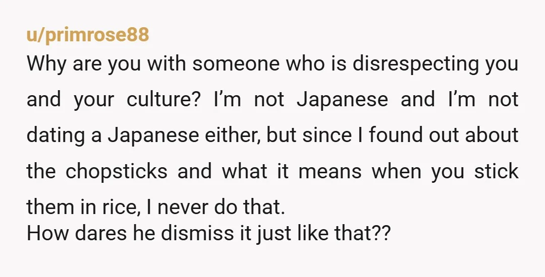 u/primrose88 Why are you with someone who is disrespecting you and your culture? I’m not Japanese and I’m not dating a Japanese either, but since I found out about the...